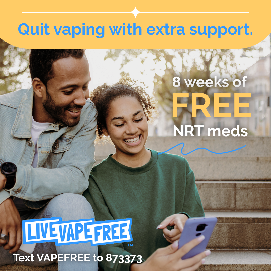 Get quadruple the supply of FREE quit meds - while supplies last! Text VAPEFREE to 873373!