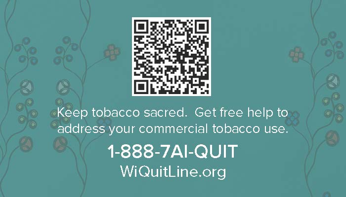 Keep tobacco sacred. Get free help to address your commercial tobacco use. Call 1-888-7AI-QUIT